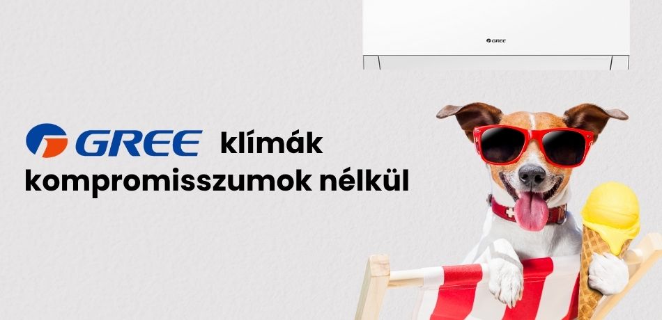 Gree klímák kompromisszumok nélkül